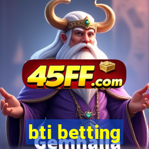 bti betting